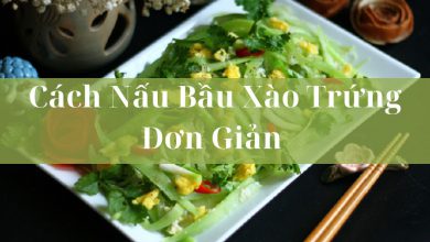 Cách Nấu Bầu Xào Trứng Thơm Ngon, Đưa Cơm Đơn Giản Tại Nhà